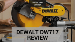 Dewalt DW717 Review - Is this the 10inch miter saw you are looking for